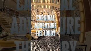 Carnival Adventure The Lobby Deck 5  #carnival #carnivaladventure #carnivalaustralia #thelobby