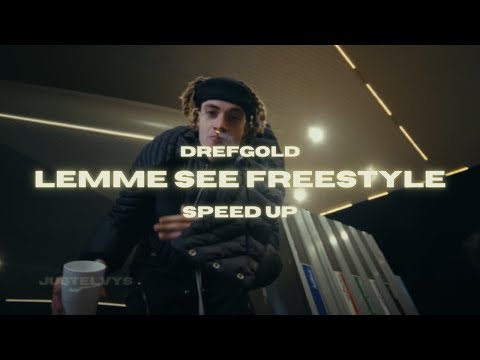 DrefGold, Pyrex - Lemme See Freestyle (Speed Up)