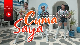 Download lagu Trio Macan Ft. M.A.C - Cuma Saya mp3 Download lagu Trio Macan Ft. M.A.C - Cuma Saya mp3