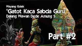 Download lagu Wayang Golek Lakon GATOTKACA SABDA GURU Dalang Wawan Dede Amung Sutarya Bagian 2 mp3