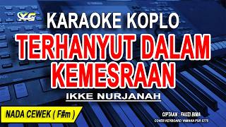 Download lagu TERHANYUT DALAM KEMESRAAN - Karaoke Koplo Nada Wanita ( Ikke Nurjanah ) mp3 Download lagu TERHANYUT DALAM KEMESRAAN - Karaoke Koplo Nada Wanita ( Ikke Nurjanah ) mp3