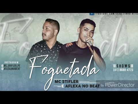 MC STlFLER E AFLEXA NO BEAT - FOGUETADA - MUSlCA NOVA 2019