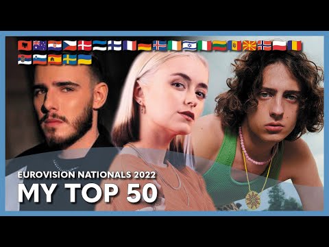 Eurovision 2022 National Finals - My Top 50