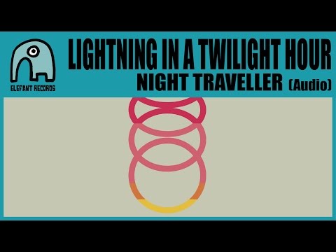LIGHTNING IN A TWILIGHT HOUR - Night Traveller [Audio]