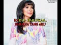 Yang Lebih Kau Cinta Fauziah Latiff Karaoke No Vokal Up 1key