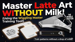 Master Latte Art WITHOUT Milk: Wiggling Master Training Tool!