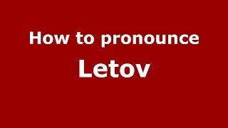 How to pronounce Letov