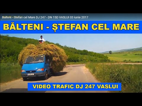 Ruta Balteni - Stefan cel Mare DJ 247 - DN 15D VASLUI 03 iunie 2017