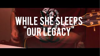 While She Sleeps - "Our Legacy" Guitar Cover [HD]