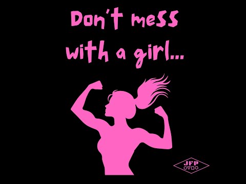 DON'T MESS WITH A GIRL by JFP (OFFICIAL VIDEO)