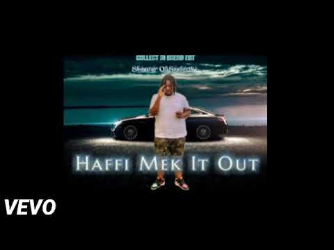 Shaqstar- Haffi Mek It Out  (Official Audio) November 2020