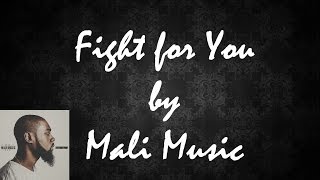 Mali Music ~ Fight for You w/Lyrics