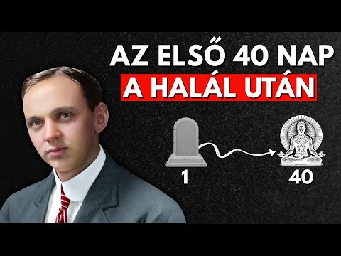 Edgar Cayce Felfedi, Mi Történik a Lélekkel a Halál Utáni Első 40 Napban