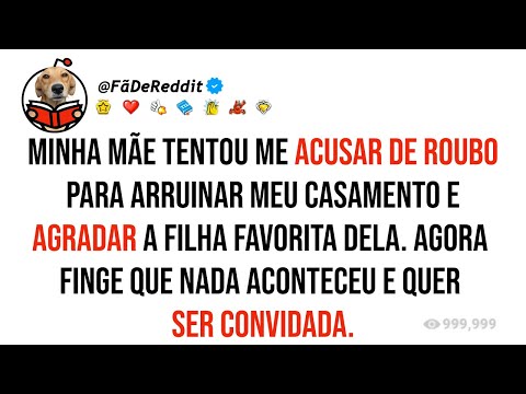 Minha mãe tentou me acusar de roubo para arruinar meu casamento e agradar a filha favorita dela...