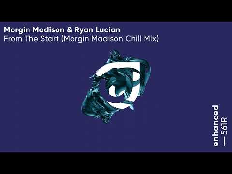 Morgin Madison & Ryan Lucian - From The Start (Morgin Madison Chill Mix)