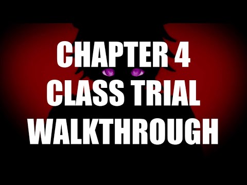 Chapter 4 Class Trial Walkthrough [ Danganronpa v3 ]