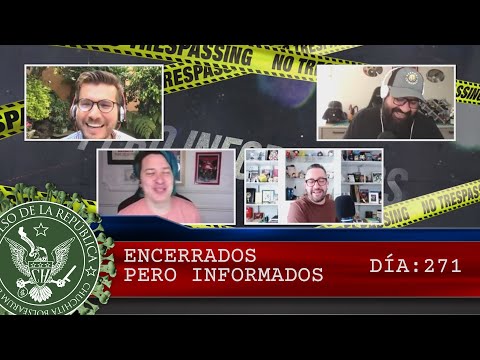 ENCERRADOS PERO INFORMADOS DÍA: 271 - EL PULSO DE LA REPÚBLICA