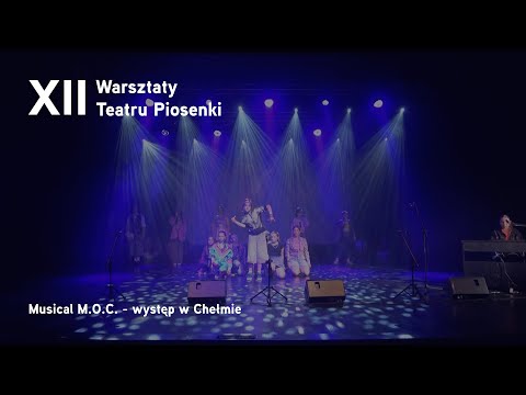 XII Warsztaty Teatru Piosenki | Musical MOC w Chełmie