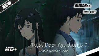 Download lagu Tujse Door Kyu Jaunga Song (ft. Shivam Grover) Anime Remix Full Hd..❤ Valentine's Day Special mp3