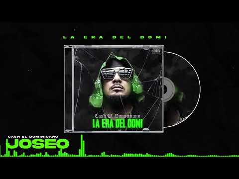 Cash el dominicano - JOSEO