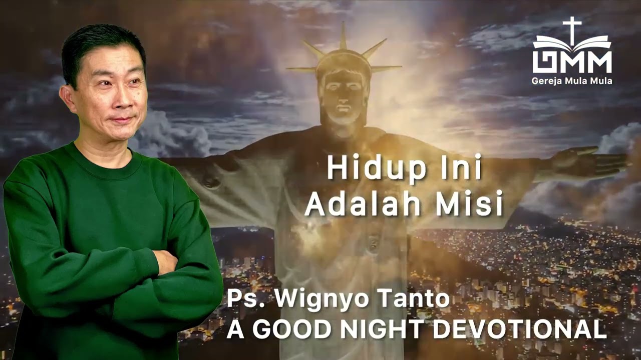 a Good Night Devotional | Hidup Ini Adalah Misi | Ps. Wignyo Tanto