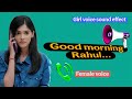 Good Morning Rahul ️ Cute Girl Voice Call Original Sound Effect Audio