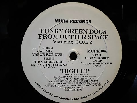 Funky Green Dogs From Outer Space  - High Up