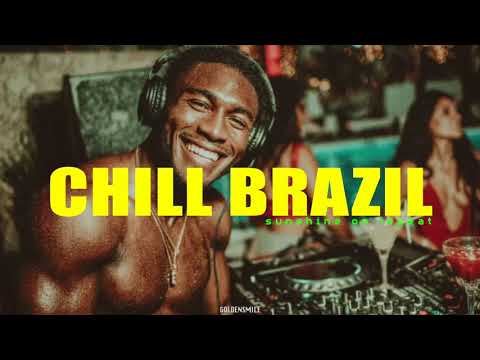 Thank God the DJ is Brazilian! - CHILL BRAZIL HOUSE | Samba, Luxury Bossa Nova, Work, Study Vacation