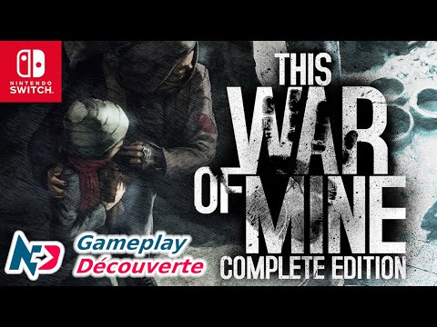 This War of Mine : Complete Edition - Nintendo Switch Gameplay [FR] - YouTube