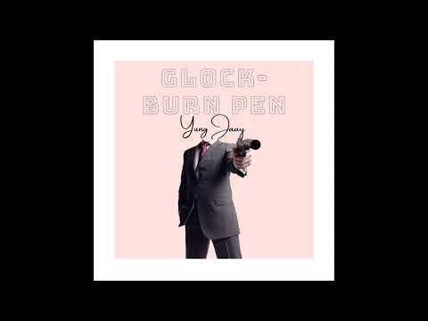 Yung Jaay - Glock-Burn Pen (Raw) official audio