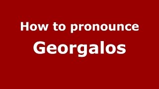 How to pronounce Georgalos