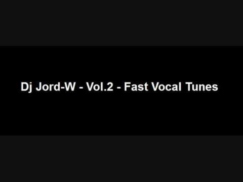 Dj Jord-W - Vol.2 - Fast Vocal Tunes