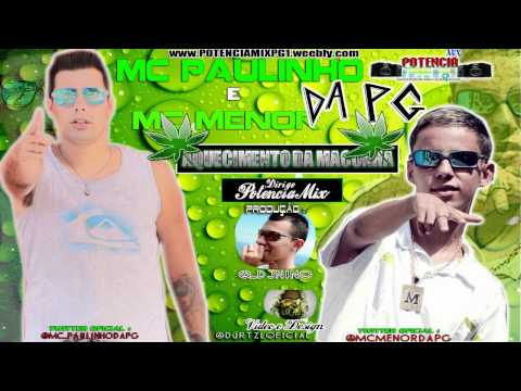 Mc Paulinho Da PG Part. Mc Menor Da PG - Aquecimento da Maconha ♫♪  (Dj Nino) ' 2012 '