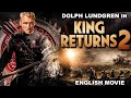 Dolph Lundgren In KING RETURNS 2 Hollywood Movie Natassia Malthe Action Adventure English Movie