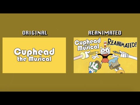 Original vs. Reanimated: "Cuphead the Musical REanimated" COMPARISON