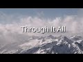 Through It All - Hillsong Worship (with Lyrics/Subtitles)