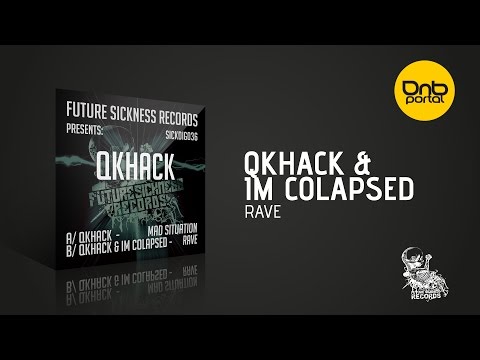 QKHack & Im Colapsed - Rave [Future Sickness Records]