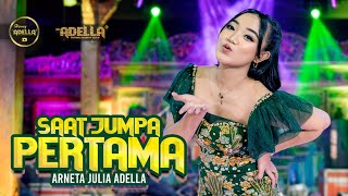 Download lagu SAAT JUMPA PERTAMA Arneta Julia Adella OM ADELLA... mp3