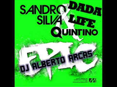 Sandro Silva & Quintino vs Dada Life - Epic Dada (DJ Alberto Arcas MashUp)
