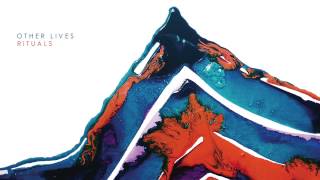 Other Lives - Easy Way Out (Audio)