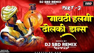Download lagu #Gavthi_Halgi_vs_Dholki_Dance_Part_2_Dj_SBD_Remix mp3
