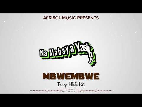 Fazzy Hisia KE - Mbwembwe (Official Lyrics Video)