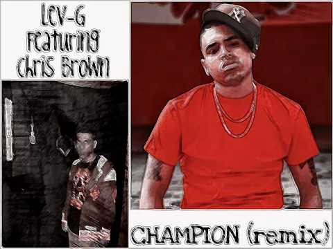 Lev-G Ft. Chris Brown - Champion (Exclusive UK Remix)