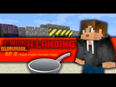 Crash Landing - Episode Two - Even More Frying Pans..