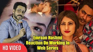 Emraan Hashmi Reaction On Working In Web Series As Serial Kisser | Crazy Reply