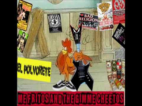 Me fritos and the Gimme Cheetos  - El polvorete (Punk rock COVER)