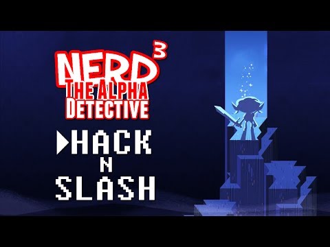 Nerd³ The Alpha Detective - Hack 'n' Slash
