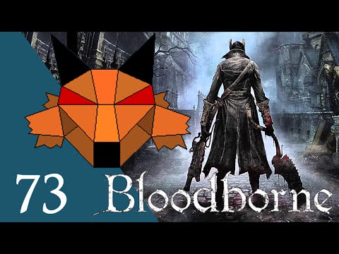 Let's Play Bloodborne [Blind] Part 73 - Hintertomb Chalice