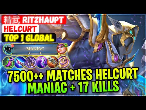 7500++ Matches Helcurt, MANIAC + 17 Kills [ Top 1 Global Helcurt ] 精武 Ritzhaupt Mobile Legends Build