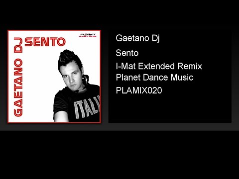 Gaetano Dj - Sento (I-Mat Extended Remix)